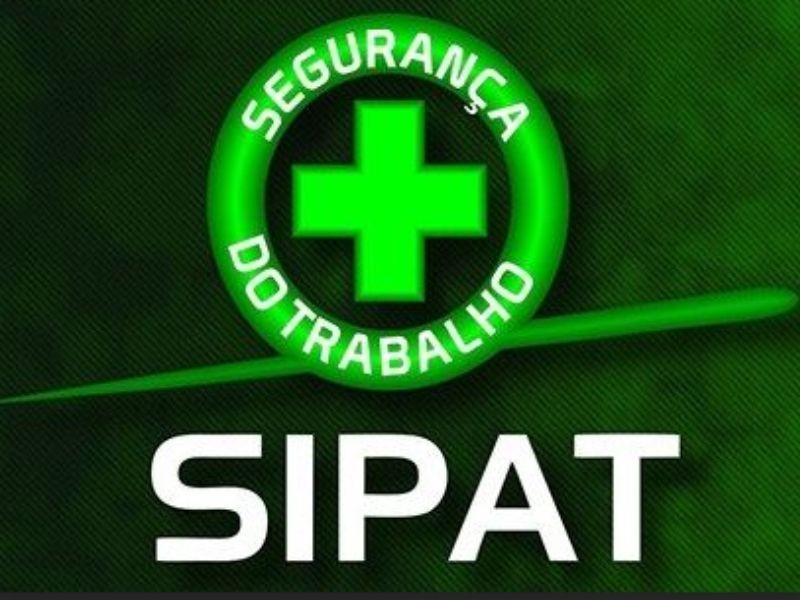 SIPAT - Semana Interna de Prevenção de Acidentes de Trabalho